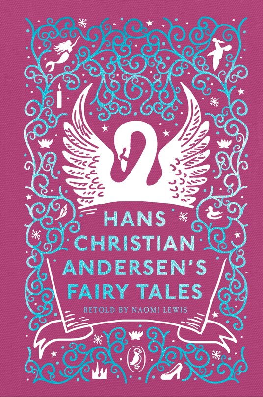Hans Christian Andersen's Fairy Tales: Retold by Naomi Lewis (Puffin Clothbound Classics)