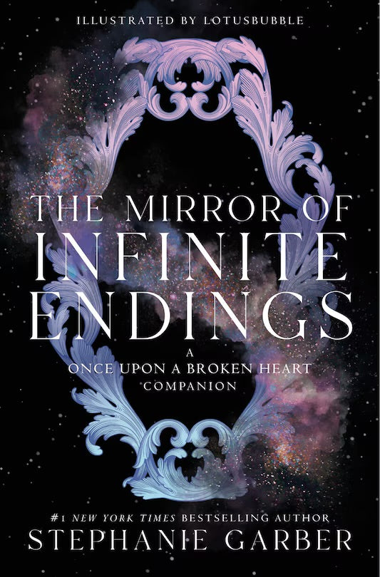 The Mirror of Infinite Endings: A Once Upon a Broken Heart Companion (PREORDER Sep.22.2026)
