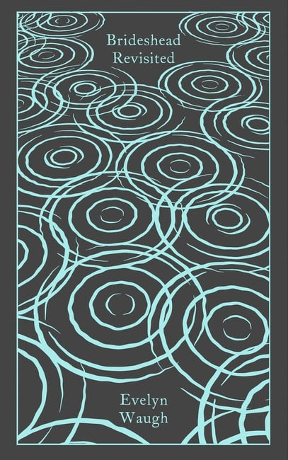 Brideshead Revisited: The Sacred And Profane Memories Of Captain Charles Ryder (Penguin Clothbound Classics)
