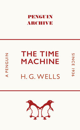 The Time Machine (Penguin Archive)