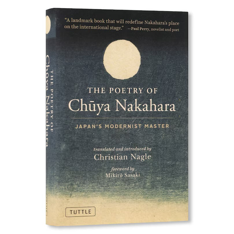 The Poetry of Chuya Nakahara: Japan's Modernist Master (Free bilingual audio recordings)