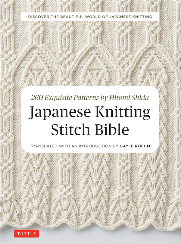 Japanese Knitting Stitch Bible: 260 Exquisite Patterns By Hitomi Shida