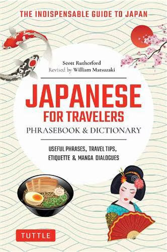 Japanese for Travelers Phrasebook & Dictionary: Useful Phrases, Travel Tips, Etiquette Guide