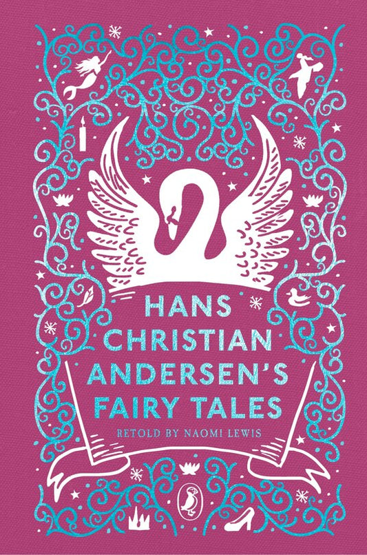 Hans Christian Andersen's Fairy Tales: Retold by Naomi Lewis (Puffin Clothbound Classics)