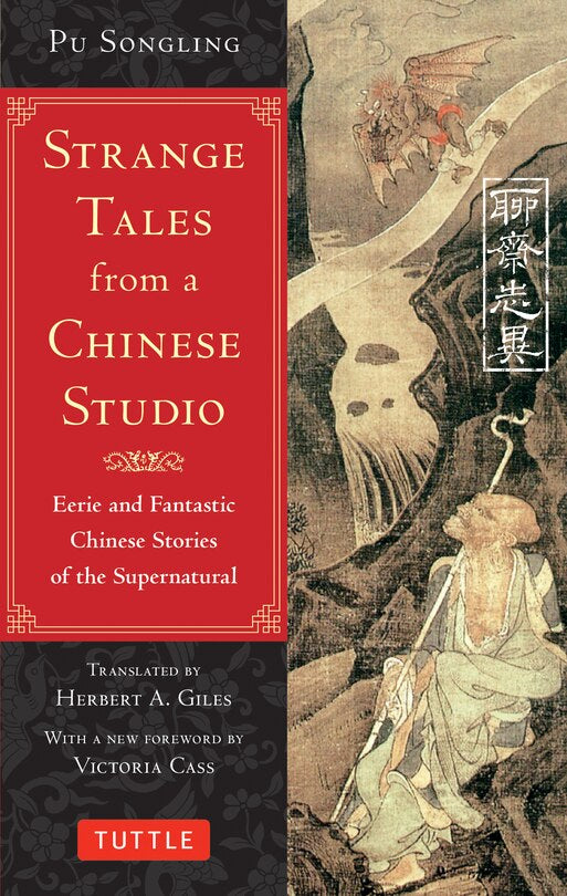 Strange Tales From A Chinese Studio: Eerie And Fantastic Chinese Stories Of The Supernatural (164 Short Stories)
