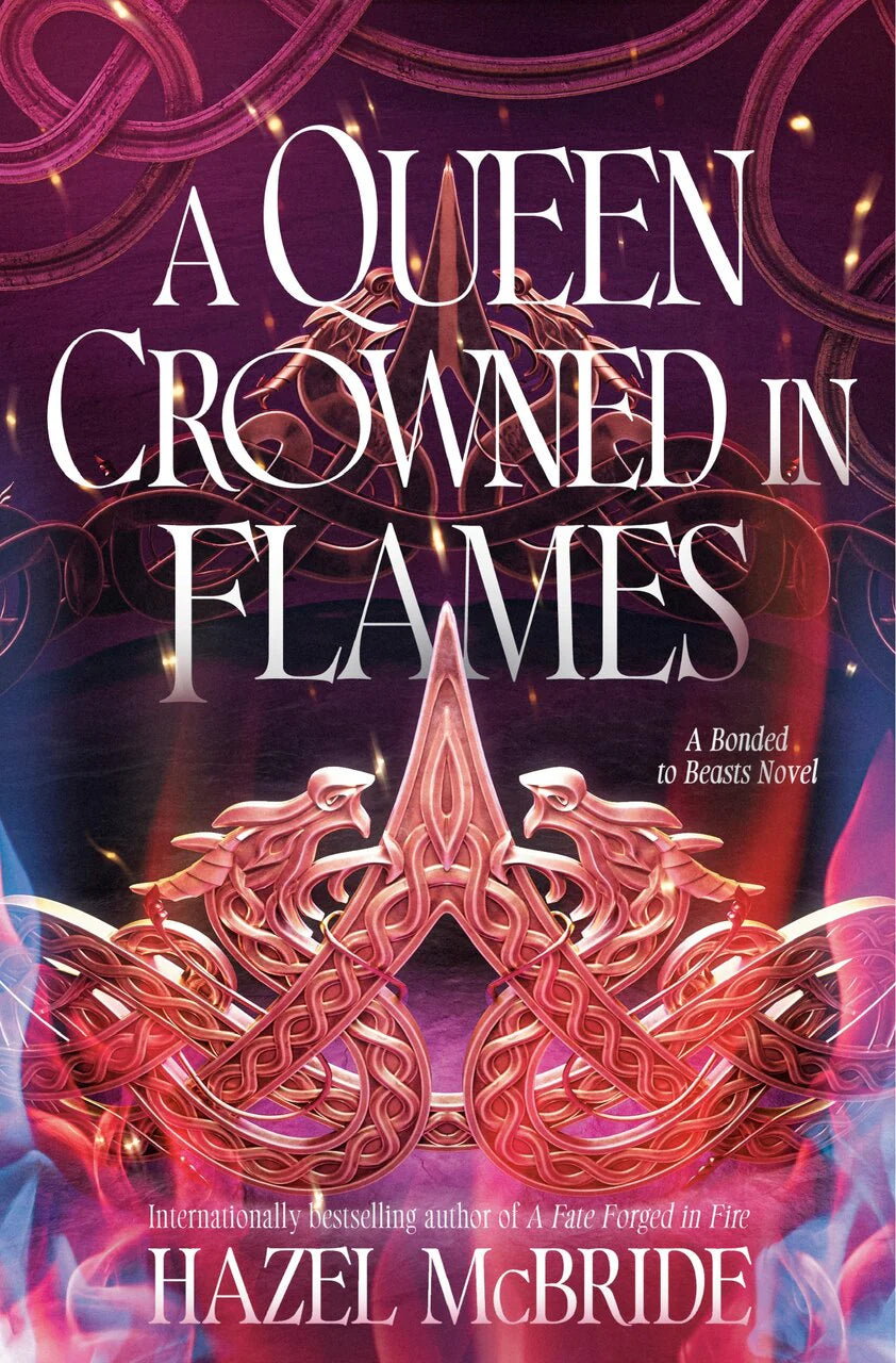 A Queen Crowned in Flames: A Bonded to Beasts Novel