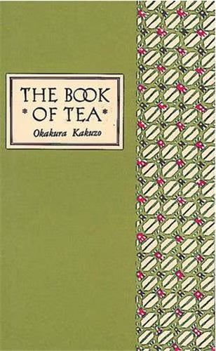 The Book Of Tea Classic Edition