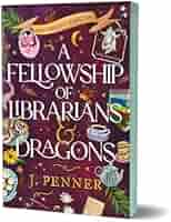 A Fellowship of Librarians & Dragons (Deluxe Edition)