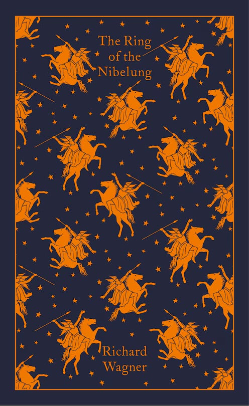 The Ring Of The Nibelung (Penguin Clothbound Classics)