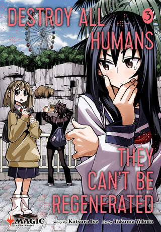 Destroy All Humans. They Can't Be Regenerated. A Magic: The Gathering Manga 03 [English Edition]