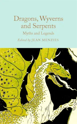 Dragons, Wyverns and Serpents: Myths and Legends Mini Hardcover Edition
