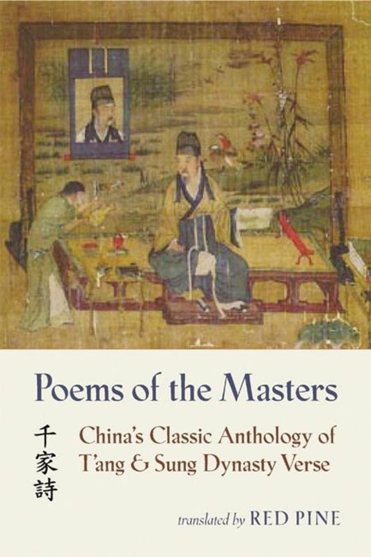 Poems of the Masters China's Classic Anthology of T'ang and Sung Dynasty Verse