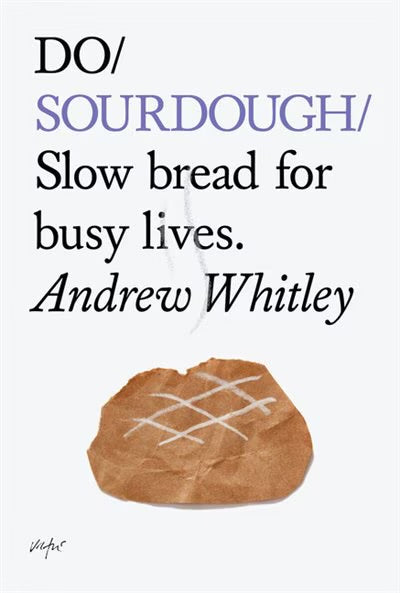 Do Sourdough: Slow bread for busy lives.