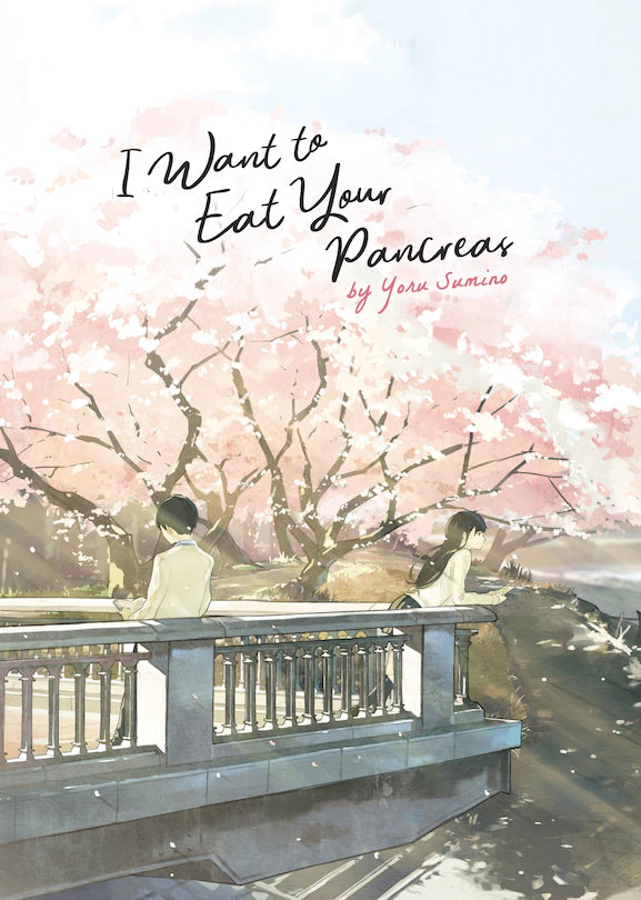 I Want to Eat Your Pancreas (Light Novel) [English Edition]