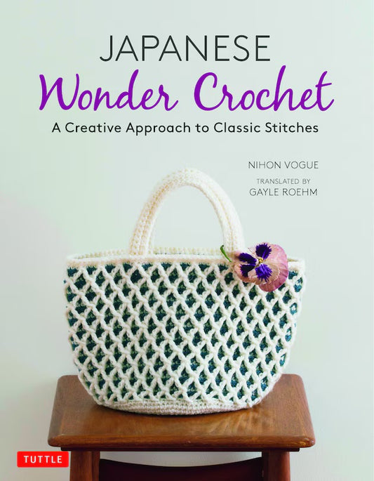 Japanese Wonder Crochet: A Creative Approach To Classic Stitches