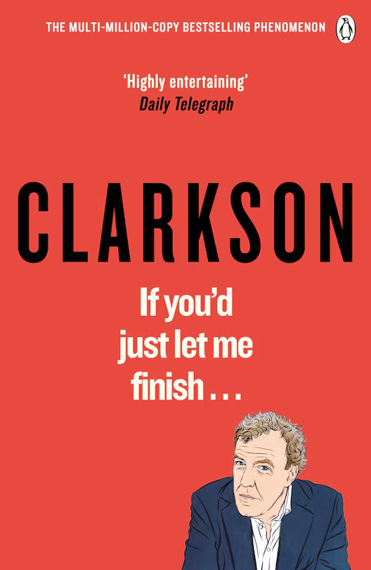 Jeremy Clarkson If You'd Just Let Me Finish!