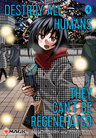 Destroy All Humans. They Can't Be Regenerated. A Magic: The Gathering Manga 04 [English Edition]