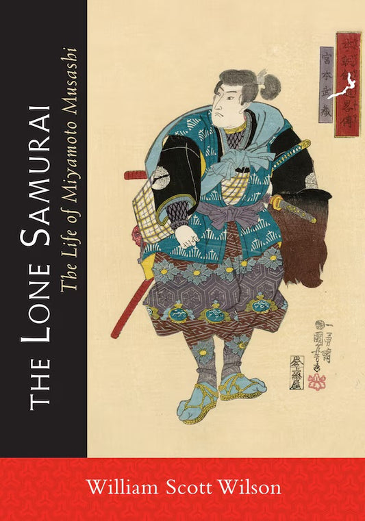 The Lone Samurai: The Life Of Miyamoto Musashi