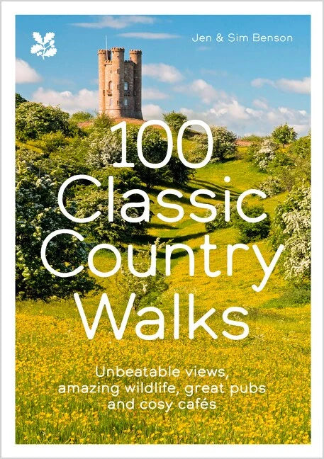 100 Classic Country Walks: Unbeatable views, amazing wildlife, great pubs and cosy cafes