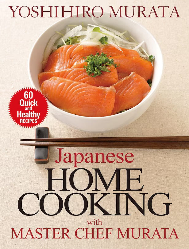 Japanese Home Cooking With Master Chef Murata: Sixty Quick And Healthy Recipes