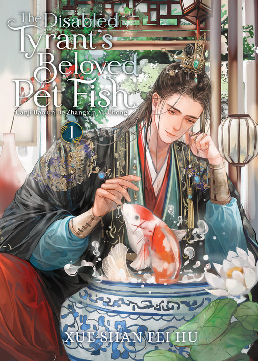 The Disabled Tyrant's Beloved Pet Fish: Canji Baojun De Zhangxin Yu Chong (Novel) Vol. 01 [English Edition]