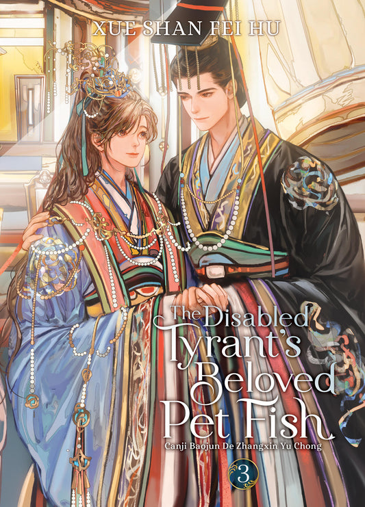 The Disabled Tyrant's Beloved Pet Fish: Canji Baojun De Zhangxin Yu Chong (Novel) Vol. 03 [English Edition]