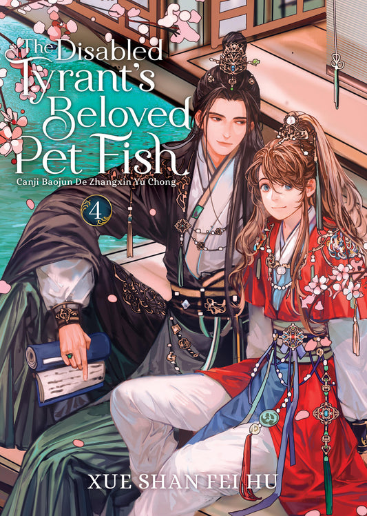 The Disabled Tyrant's Beloved Pet Fish: Canji Baojun De Zhangxin Yu Chong (Novel) Vol. 04 [English Edition]