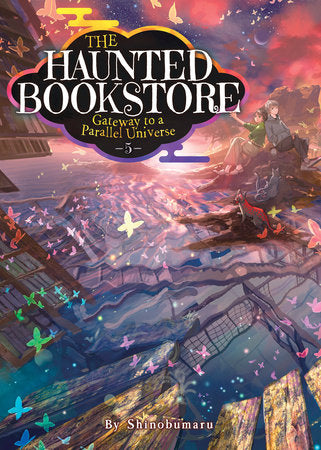 The Haunted Bookstore - Gateway to a Parallel Universe (Light Novel) 05 [English Edition]