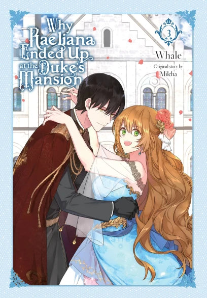 Why Raeliana Ended Up at the Duke's Mansion 03 [English Edition]
