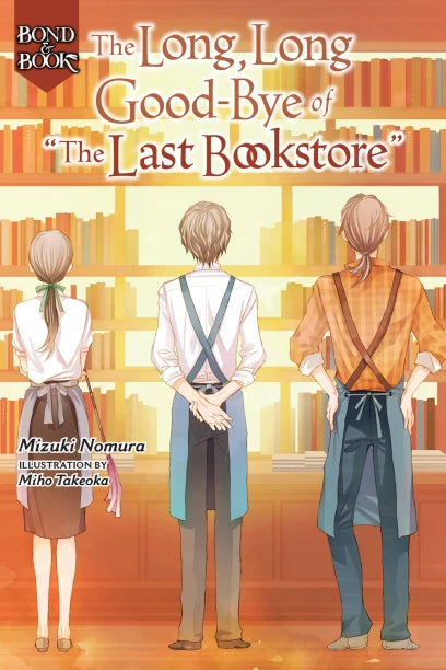 Bond and Book: The Long, Long Goodbye of the Last Bookstore (Light Novel) [English Edition]