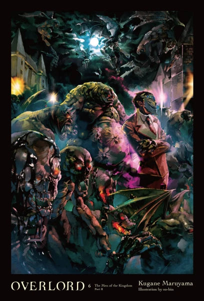 OVERLORD, VOL. 06 (LIGHT NOVEL): THE MEN OF THE KINGDOM PART II [English Edition]