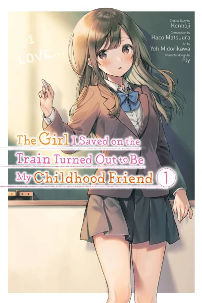 The Girl I Saved on the Train Turned Out to Be My Childhood Friend (manga) 01 [English Edition]