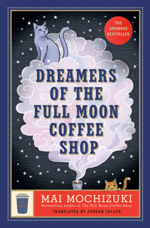Dreamers of the Full Moon Coffee Shop A Novel (PREORDER Aug.25.2026)
