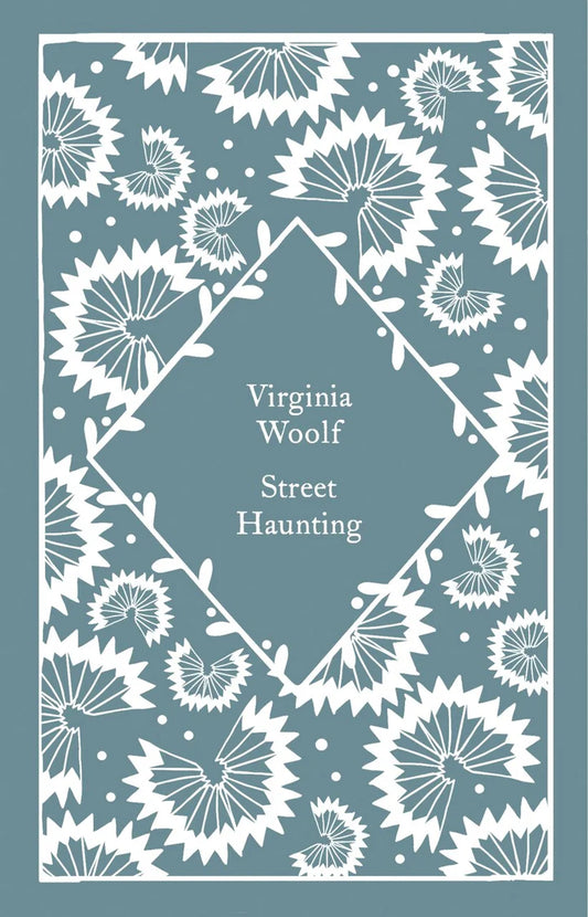 Street Haunting (Penguin Little Clothbound Classics)