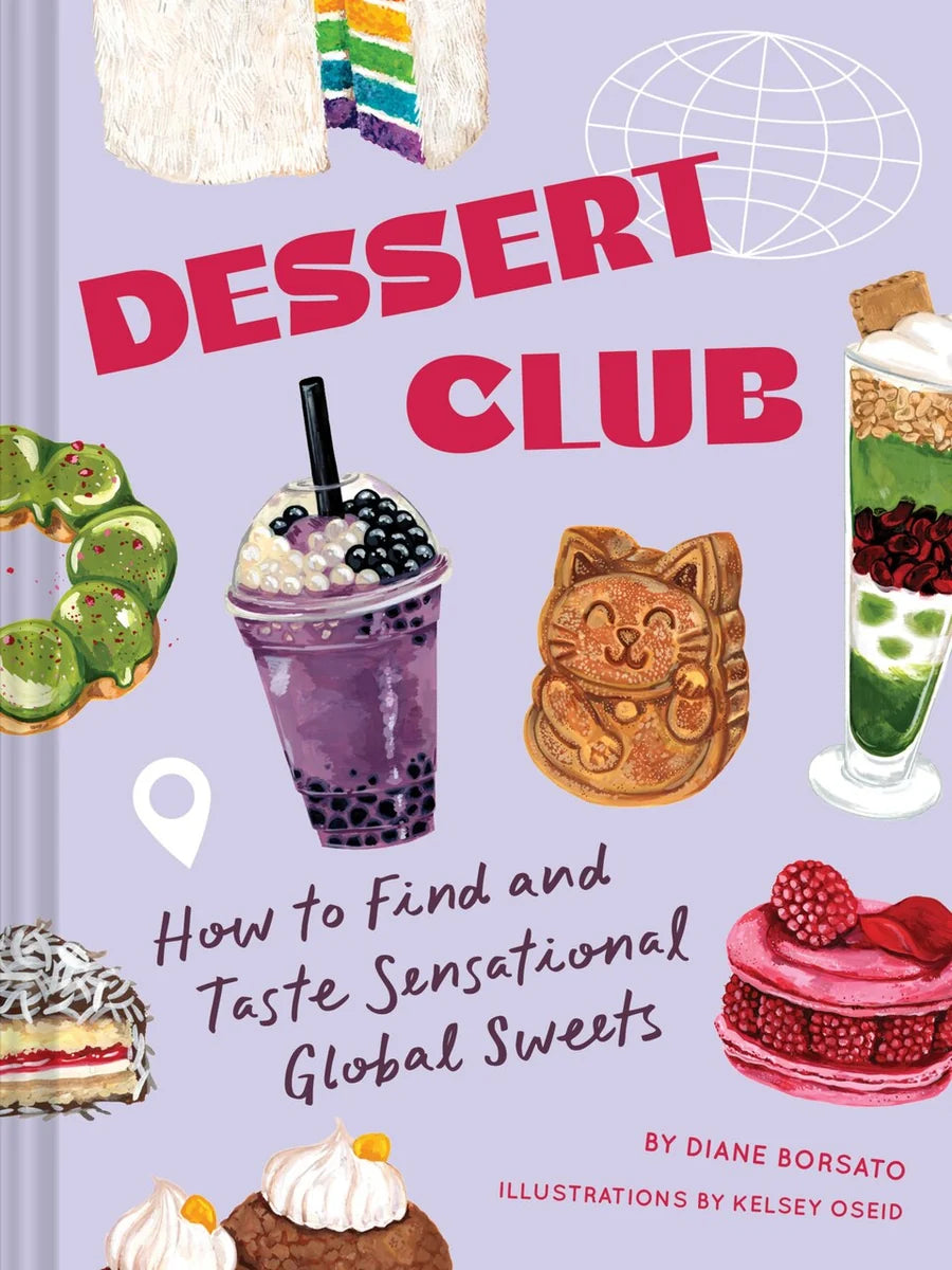Dessert Club: How to Find and Taste Sensational Global Sweets
