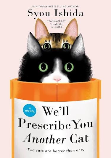 We’ll prescribe you another cat